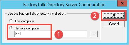 5. On the FactoryTalk Directory Server Configuration dialog, select the Remote computer option, type in HMI