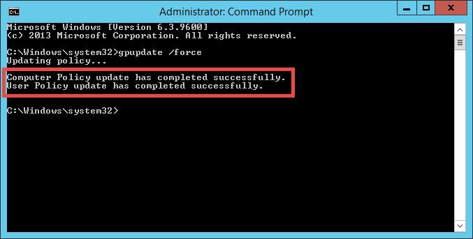 21. From the Administrator: Command Prompt window, enter gpupdate /force followed by the ENTER key. 22. Once the updated policy has been applied, close the Administrator: Command Prompt window. 23.