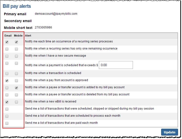Bill Pay Alerts Alerts allow you to monitor activity and be proactive with detecting fraud. Alerts can be sent by: Email Text message Both 15 View Reminders Displays current reminders.
