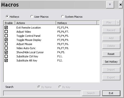 Macros The Macros icon provides access to three functions found in the Macros dialog box: Hotkeys, User Macros, and System Macros. Each of these functions is described in the following sections.
