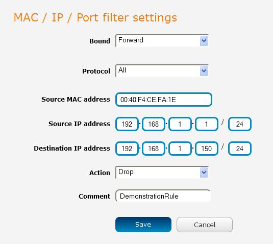 Figure 64 - MAC / IP / Port filtering settings OPTION DESCRIPTION Bound Protocol Source MAC Address Source IP Address Destination IP Address Action Comment Use the drop down list to select the