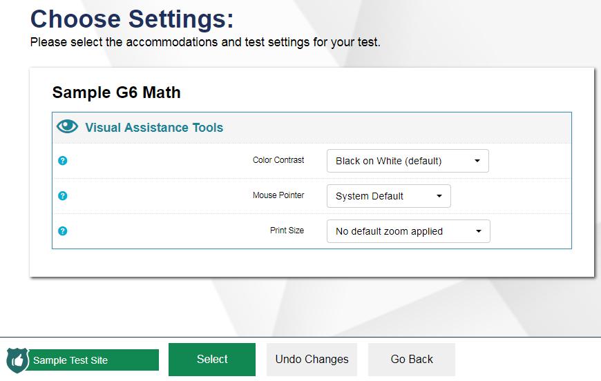 9. The Choose Settings page will appear. 10. Review the information on this page and verify that your test settings are correct. o If the test settings are incorrect, you may change them on this page.