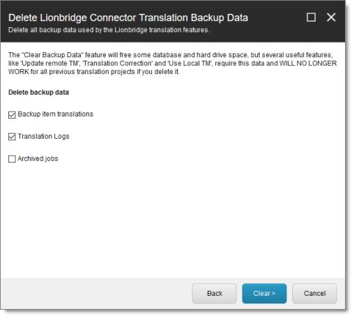 8 Post-Translation Features 8.4 Clearing Backup Data In the Sitecore Content Editor ribbon, click the Lionbridge Translation tab, and then in the Translation Tools section, click Clear Backup Data.