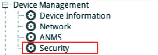 Security The Security page is divided into 3 main panels, as described in the sections that follow. Click Security under Device Management in the left-hand side menu to bring out the information page.