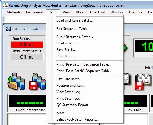 1. Before You Begin Review the Batch Menu Review the Batch Menu The few menu items that are unique to MassHunter GCMS Acquisition when it is configured in the Drug Analysis Workflow mode are