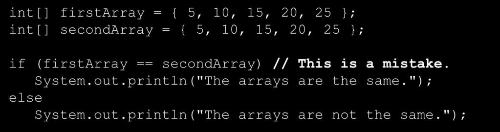 Comparing Arrays The == operator determines only
