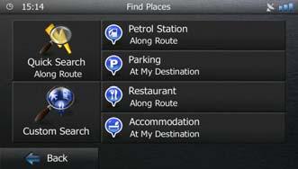 3. The preset search categories appear: : If an active route exists, petrol stations are searched along the route.