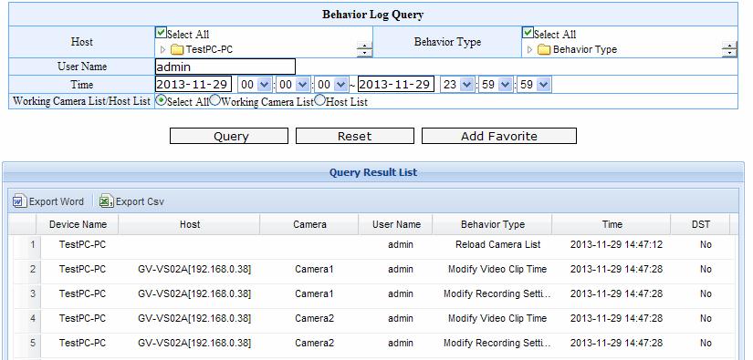 6.7 Behavior Log Query Using the Behavior Log Event Query, you can search the events of Supervisor s activities, such as adding a host, adding a user, modifying port, previewing video images and etc.