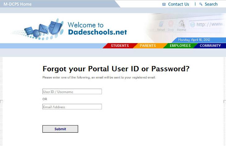 You must enter your User ID/Username (Parent ID) or the email you used at the time of registration.