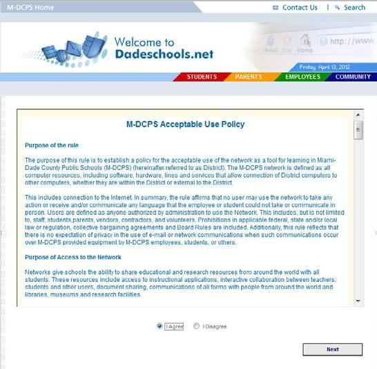 Read the M-DCPS Acceptable Use Policy. If you are in agreement with the terms, I Agree Next The Parent Portal Account Registration System page will display.