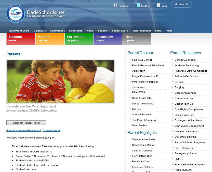 From the Dadeschools.net Parents page, Parent Portal - Create an Account Login to Parent Portal The Dadeschools.net Login screen will display.