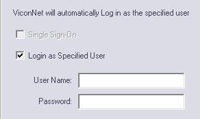 4. Select the Login as Specified User checkbox to enable entering data to the window. 5. Enter the required user's user name and password in the applicable fields.