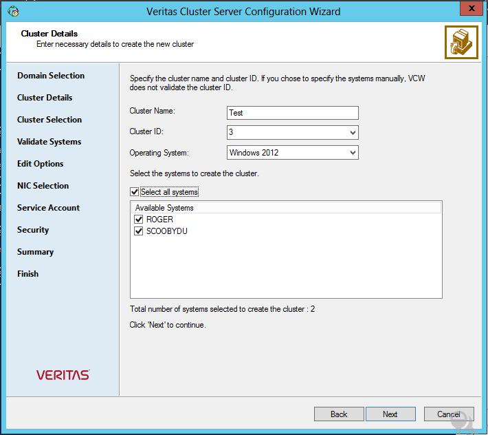 Installing the product and configuring VCS Configuring the cluster using the Cluster Configuration Wizard 17 9 On the Cluster Details panel, specify the details for the cluster and then click Next.