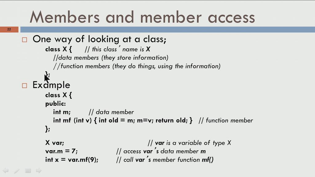 (Refer Slide Time: 05:55) We have class X followed by left and right flower braces and a semicolon, and we are going to put in data members and function members inside this.