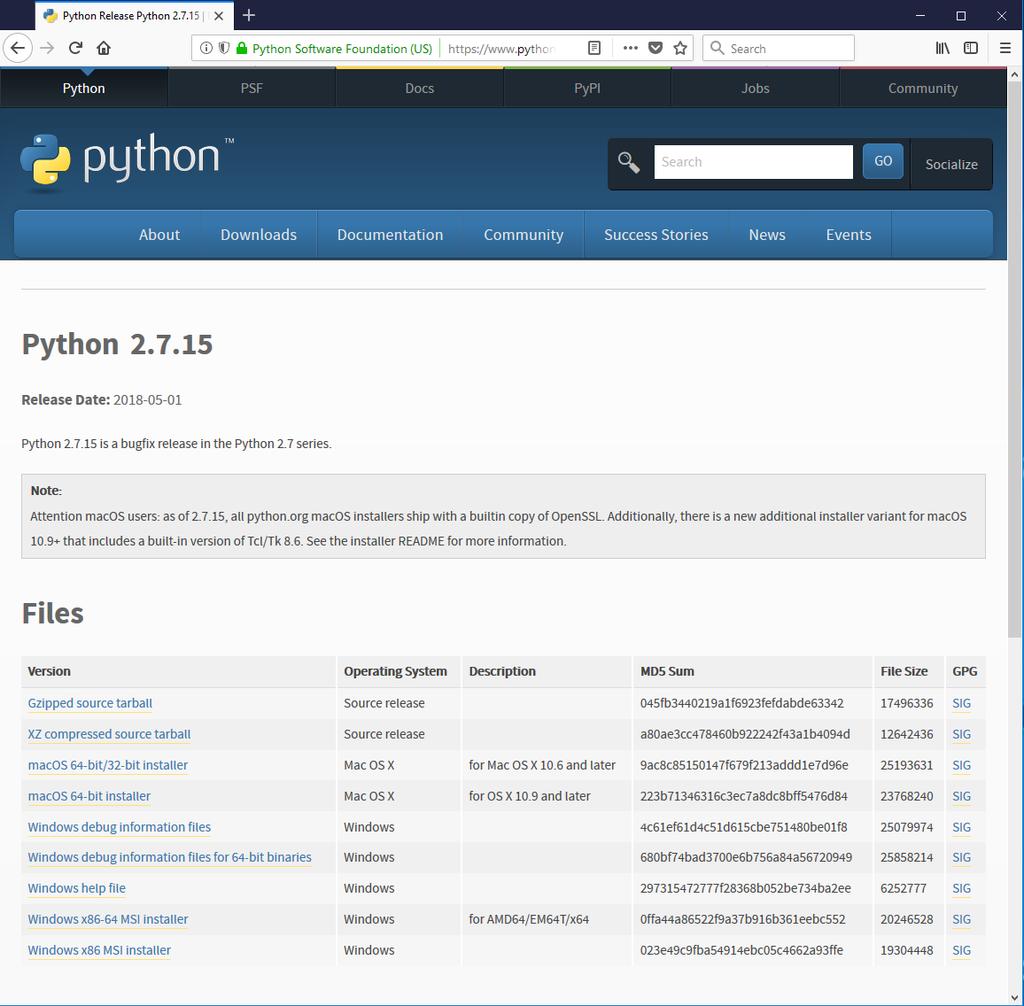 Python Installer Download the latest Python 2.7 release; as of 7/30/18, the most recent is python-2.7.15.