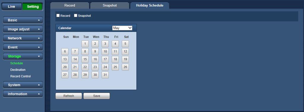 System prompts it is successfully saved. 3.5.1.3 Holiday Schedule Holiday schedule can set specific date as holiday. Step 1.