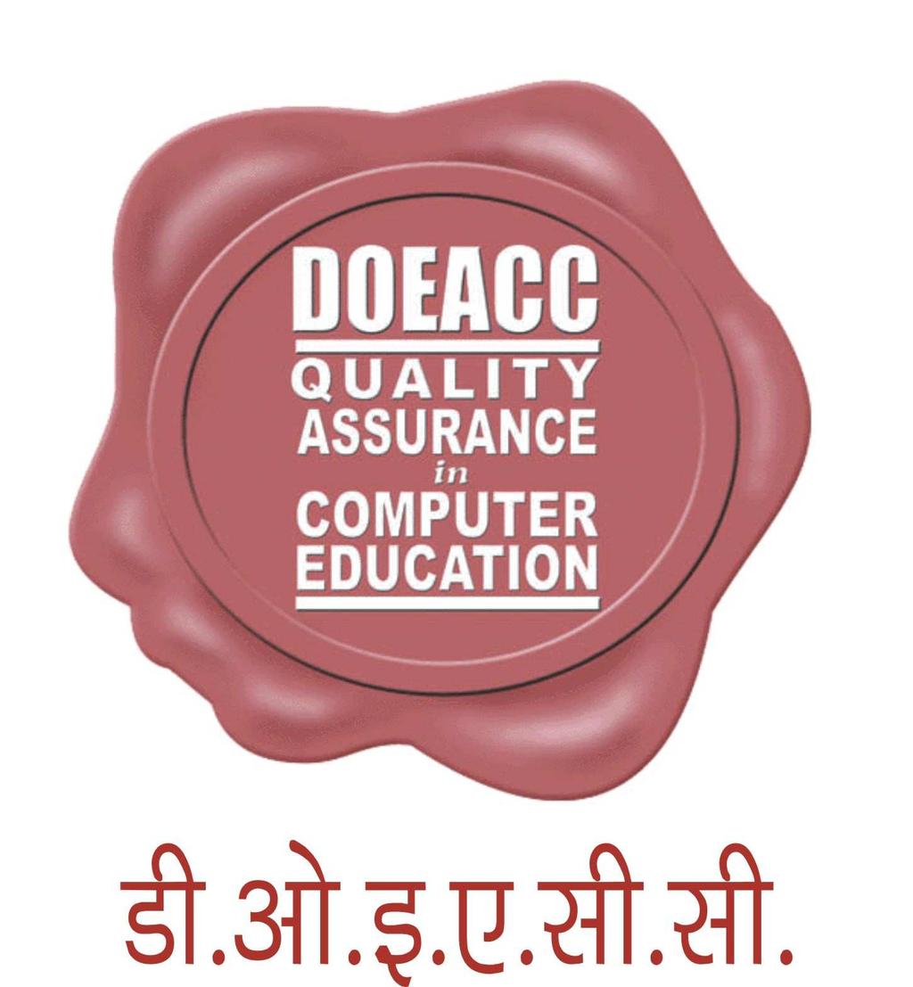 DOEACC CENTRE CHENNAI (A Unit of DOEACC Society, an Autonomous Scientific Society of Department of Information Technology, Ministry of Communications & Information Technology, Government of India)