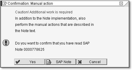 17 Maintaining SAP Software tation of this correction. If there are prerequisite Notes, the system displays these in a dialog box.