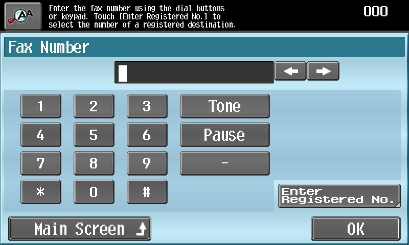 Using fax/scan functions Using the control panel keypad or the keypad that appears in the touch panel, type in the fax number. Otherwise, touch [Enter Registered No.
