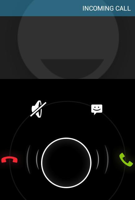 13.2 RECEIVE PHONE CALLS 1. When you receive a call, touch & hold the white phone icon in the middle of the screen.