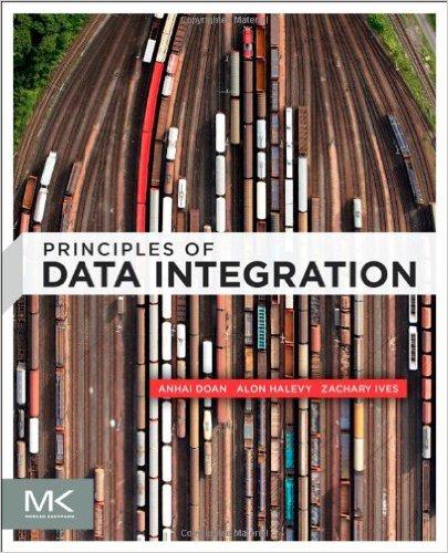 Reading Material Optional Reading: The Principles of Data Integration book by AnHai Doan, AlonHalevy, Zack Ives The lecture slides are based on Ch.