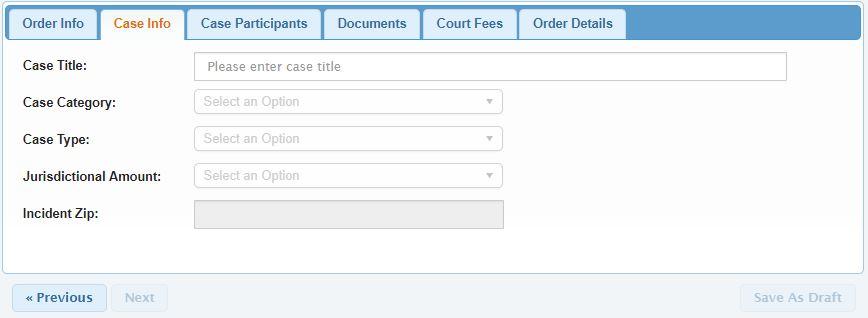 On the Case Info tab, you will enter the basic case information. Similar information is requested on the Civil Case Cover Sheet and Civil Case Cover Sheet addendum forms.