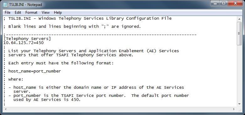 INI From the PC running syntelate Designer, select Start All Programs Avaya AE Services TSAPI Client Edit TSLIB.INI. The TSLIB.