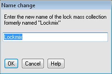 Procedures in Q Exactive HF-X Tune Using Lock Masses and Lock Mass Collections 2. Click the button. The Name Change dialog box is displayed. See Figure 5-7.