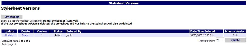 Use the filters to search for the stylesheet and display it in the list below Click on the hyperlinked name to open the