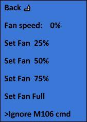 5. Main->Fan speed Fan Speed Controls fan speed Set fan 25%-50%-75%-Full