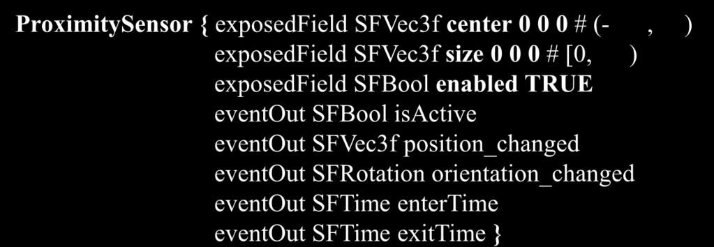 Navigation Sensors 60 VisibilitySensor { exposedfield SFVec3f center 0 0 0 # (-, ) exposedfield SFBool enabled TRUE exposedfield SFVec3f size