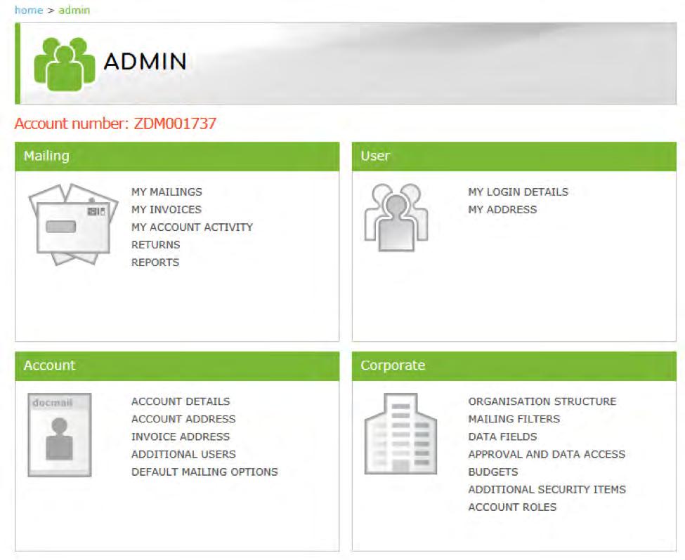The Account Admin screens allow you to do everything that you need to manage your account successfully; you can see your invoices, see previous mailings, add additional users to your account and set