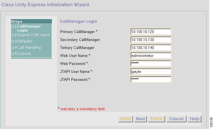 Starting the Initialization Wizard for Cisco Unified CallManager Configuring the Cisco Unity Express Software Using the Initialization Wizard Step 9 Step 10 Step 11 Step 12 Step 13 Step 14 Step 15