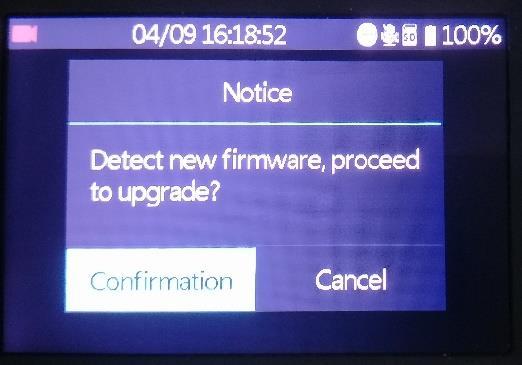 5. Firmware Upgrade (1) Put new firmware files on the root path into a SD card or USB Flash Drive, then insert into the Recorder (2) Turn on the Recorder, the new firmware dialog pops up, select