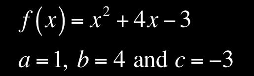 ( ) = x 2 + 4x 3 2 Consider f x A.