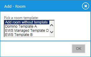 Add - Room Dialog Box From the drop-down list, make a selection and then click OK.