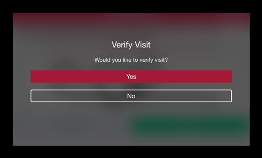 19 After tapping, the following confirmation displays to Verify Visit. Tap Yes.