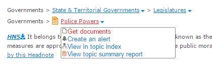 To search for your topic: Enter your search words in the topics search box, e.g., ENTER: police powers, and Search. To browse for your topic: 1. Select an area of law, e.g., Governments. 2.