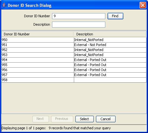 Chapter 3 3 To select a donor ID number, highlight it in the table and click Select. Result: Your selection is inserted into the Donor ID Number field.