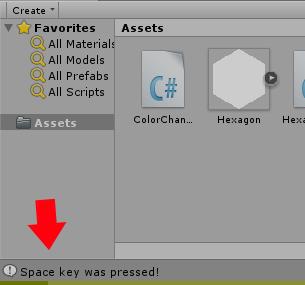 Let us try writing a simple message to the Console. This will notify us when the Space key was pressed.