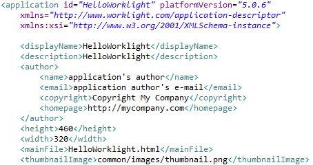 HelloWorklight - Application Descriptor Based on the W3C Widget Packaging and Configuration Contains application properties