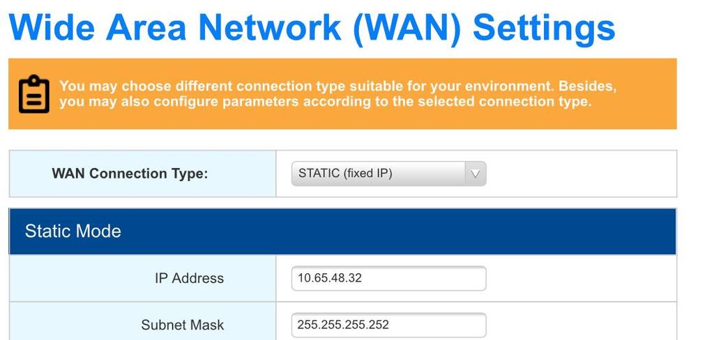 Figure 2-8 WAN static setting IP Address:User owner IP address. Subnet Mask:User owner subnet mask.