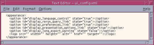 How to change Discoverer Viewer options 1. Open the ui_config.xml file in a text editor or XML editor (for more information about the location of configuration files, see Section A.