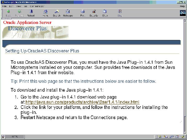How to run Discoverer Plus over HTTP in Netscape Navigator for the first time on a UNIX client machine Figure 2 15 Plug-In Not Loaded dialog 3.