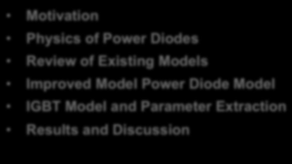 Motivation Motivation Physics of Power Diodes Review of Existing Models Improved