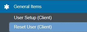 General Items- Reset User (Client) This section allows you (administrator) to reset the passwords for all users under your company. 1.