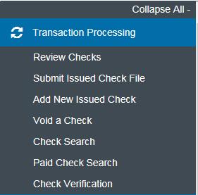 Transaction Processing- Submitting Issued Check File Under Transaction Processing click on the Submit Issued Check File button. 1. Click the Browse button and locate your check file.