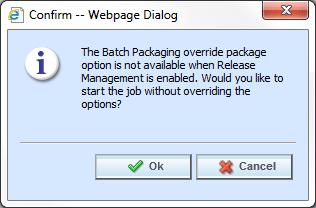 Chapter 3 Releases Figure 89 Override Batch Package Options Error NOTE: Batch Package Override is not available if Enforce Release Packaging is set to True.