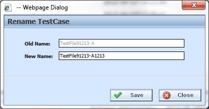 Chapter 1 Testing Figure 10 Renaming a Test File 3. Enter in the New Name. 4. Click Save. Your file will be listed with the new name.