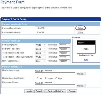 Using Terminals Setting Up Payment Forms To Create Header and Footer Text 1. Select Terminal Payment Form Payment Form. The Payment Form displays. 2.